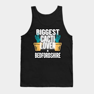 The Biggest Cacti Lover In Bedfordshire Tank Top